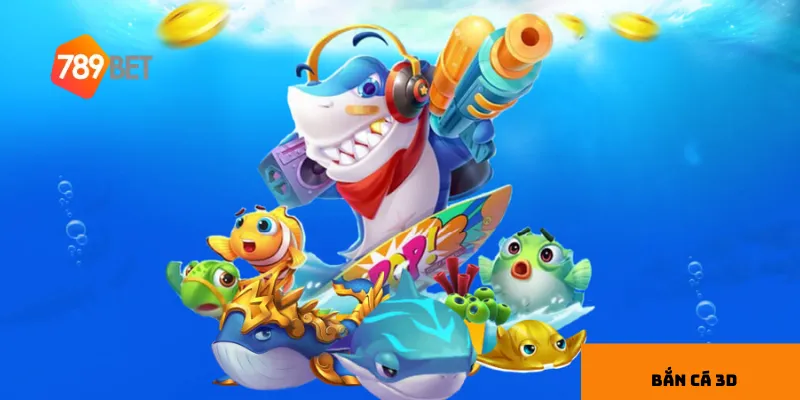 Lý do bắn cá 3D lại hấp dẫn