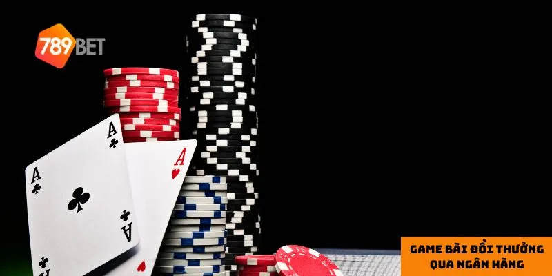 Game bài đổi thưởng qua ngân hàng an toàn và dễ dàng 4 Ưu điểm của việc đổi thưởng qua ngân hàng