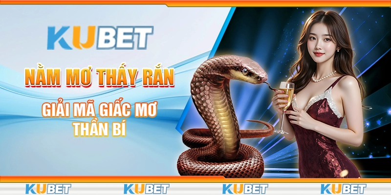 nằm mơ thấy rắn
