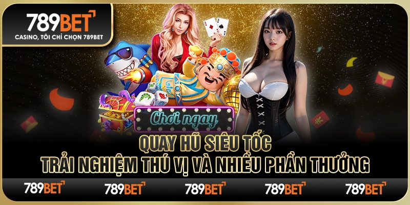 Quay Hũ Siêu Tốc – Trải Nghiệm Thú Vị Và Nhiều Phần Thưởng