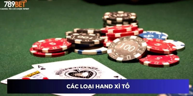 Các loại hand xì tố