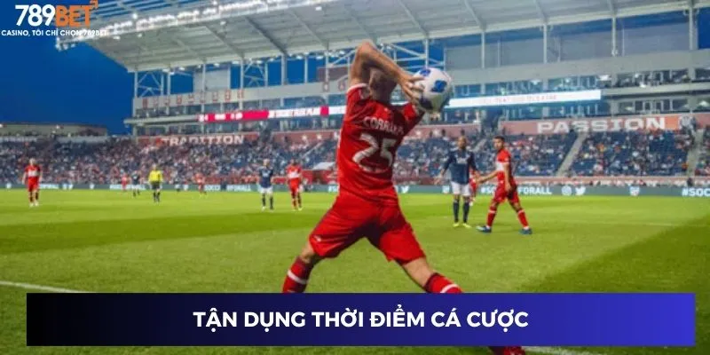 Tận dụng thời điểm cá cược