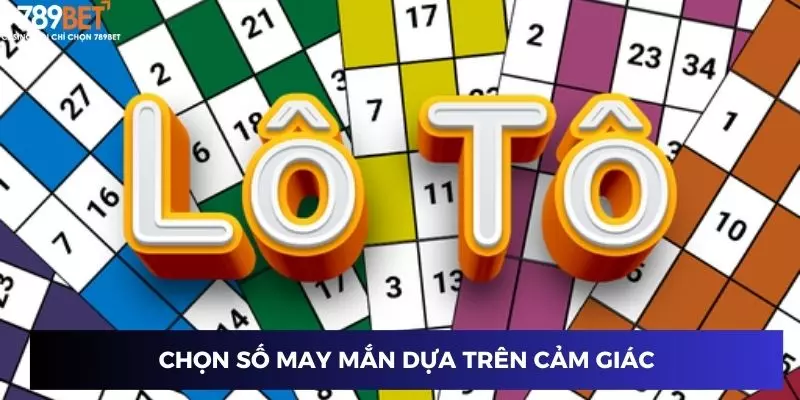 Chọn số may mắn dựa trên cảm giác