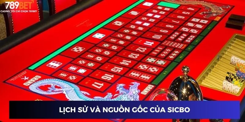 Lịch sử và nguồn gốc của Sicbo