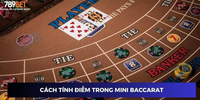 Mini baccarat: Hướng dẫn chơi đơn giản, cơ hội thắng cao 3 Cách tính điểm trong tựa game mini baccarat