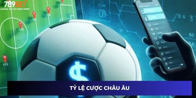 Tỷ Lệ Cá Độ Bóng Đá Chuẩn Từng Giây - Đỉnh Cao 2024 4 Tỷ lệ cược châu Âu