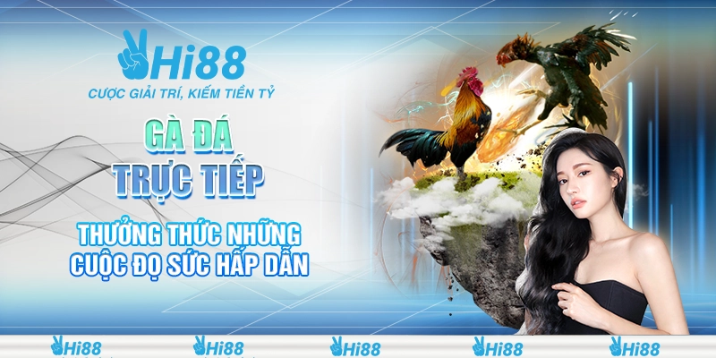 18 ga da truc tiep – thuong thuc nhung cuoc do suc hap dan