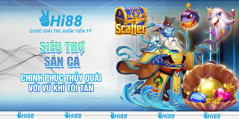 19 sieu tho san ca – chinh phuc thuy quai voi vu khi toi tan 1