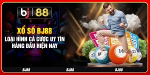 Xổ Số BJ88 - Loại Hình Cá Cược Uy Tín Hàng Đầu Hiện Nay