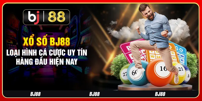 Xổ Số BJ88 - Loại Hình Cá Cược Uy Tín Hàng Đầu Hiện Nay
