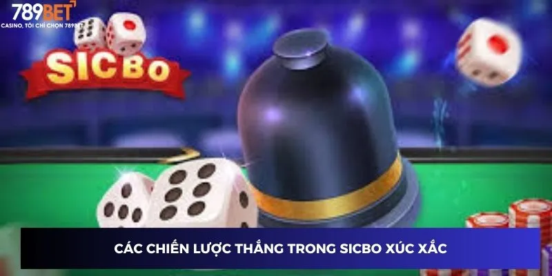 Sicbo Xúc Xắc - Đỉnh Cao Trò Chơi May Mắn Tại 789BET 4 Các chiến lược thắng trong Sicbo xúc xắc