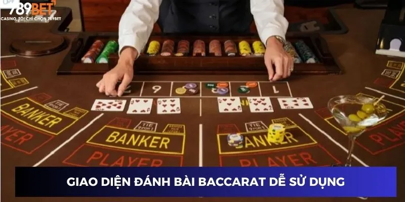 Giao diện đánh bài baccarat dễ sử dụng