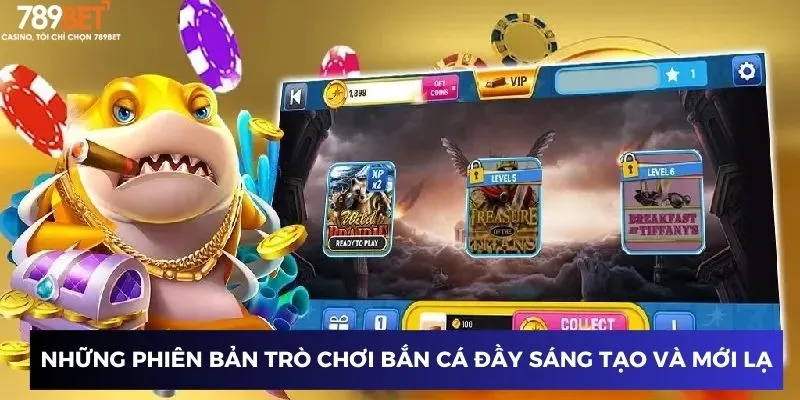 Những phiên bản trò chơi bắn cá đầy sáng tạo và mới lạ