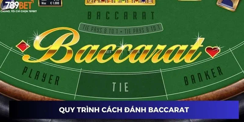 Cách Đánh Baccarat - Nắm Chắc Phần Thắng Tại 789BET 2 Quy trình cách đánh Baccarat