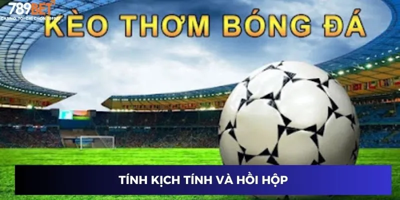 Kèo Giao Bóng Trước – Cược Thắng To Từng Phút Tại 789BET 3 Tính kịch tính và hồi hộp