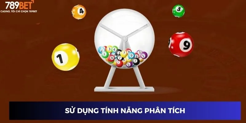 Phần Mềm Lô Trượt – Dự Đoán Lô Chính Xác Với Công Nghệ Mới 4 Sử dụng tính năng phân tích