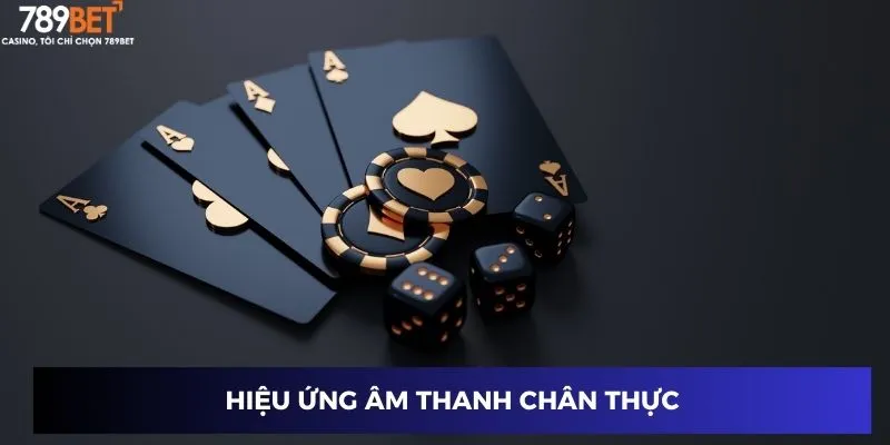 Super Baccarat 3D - Siêu Game Bài Nâng Tầm Đẳng Cấp 3 Hiệu ứng âm thanh chân thực