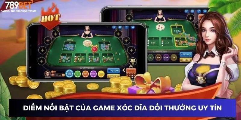 Game Xóc Đĩa Đổi Thưởng Uy Tín – Cách Chơi Xóc Đĩa Thắng Lớn 2 Điểm nổi bật của game xóc đĩa đổi thưởng uy tín